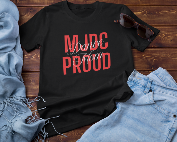 MJDC Proud Dance Mom - T-shirt